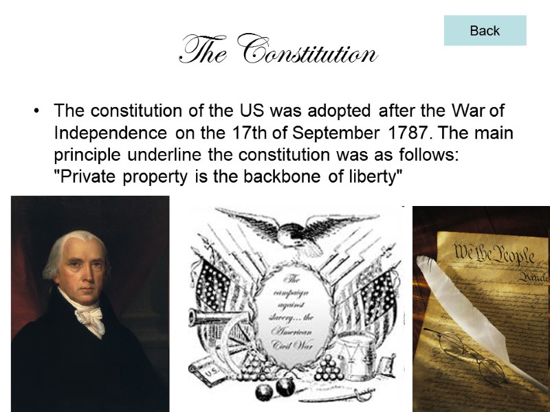 The Constitution The constitution of the US was adopted after the War of Independence